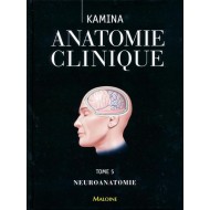 Anatomie clinique Tome 5 Neuroanatomie