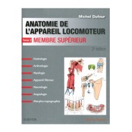 Anatomie de l'appareil locomoteur Tome 2 Membre supérieur 3ème Edition