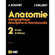 Anatomie topographique, descriptive et fonctionnelle T2 Le cou, le thorax