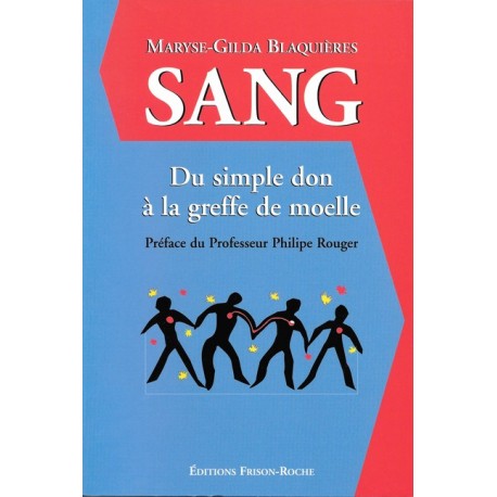 Sang, du simple don à la greffe de moelle