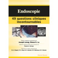 Endoscopie : 49 questions cliniques incontournables