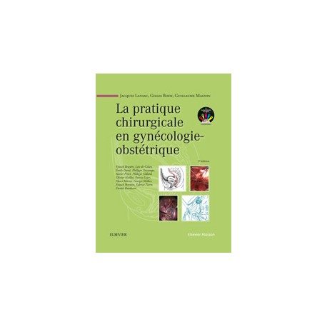 La pratique chirurgicale en gynécologie obstétrique