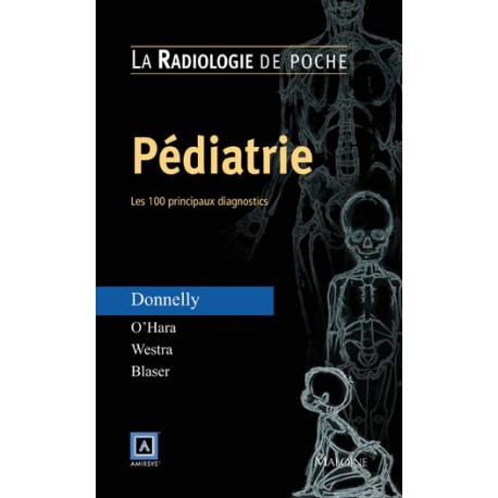 Radiologie de poche - Pédiatrie. Les 100 principaux diagnostics