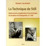 La technique de Still : Redécouverte et applications d'une technique Du fondateur de l'ostéopathie