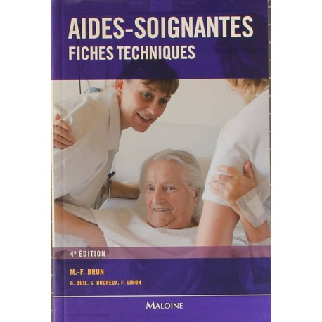 Aides-soignantes. Fiches techniques, 4e éd.