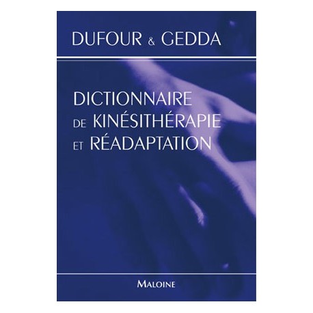 Dictionnaire de kinésithérapie et réadaptation