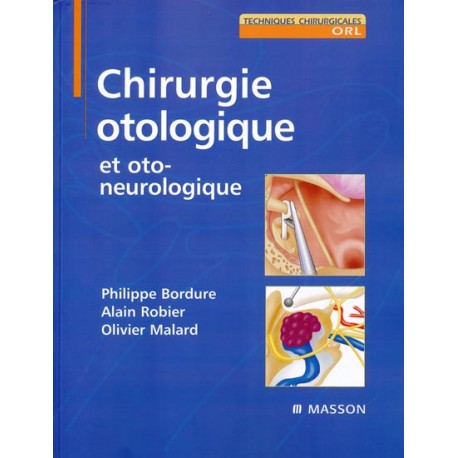 Chirurgie otologique et otoneurologique