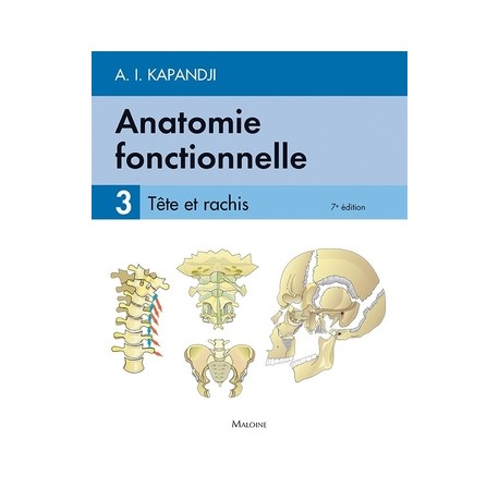 Anatomie fonctionnelle Tome 3 Tête et rachis