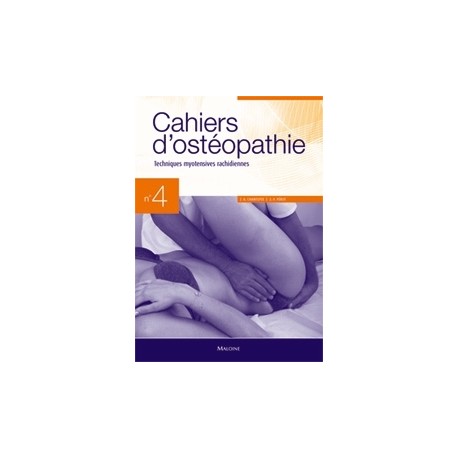 Cahiers d'ostéopathie 4 Techniques myotensives rachidiennes