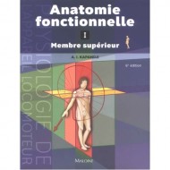 Anatomie fonctionnelle. Tome 1. Membre supérieur, 6e éd