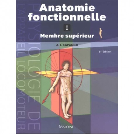 Anatomie fonctionnelle. Tome 1. Membre supérieur, 6e éd